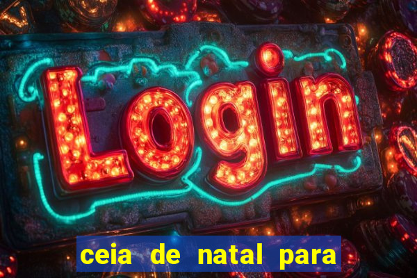 ceia de natal para 20 pessoas